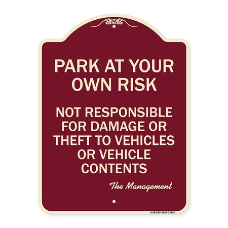 Signmission Park at Your Own Risk Not Responsible for Damage or Theft to Vehicles or Vehicle Cont, BU-1824-23481 A-DES-BU-1824-23481